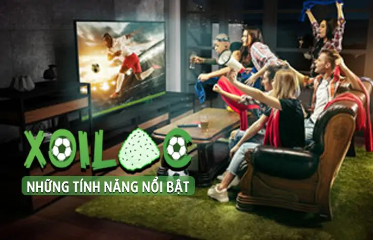 Những tính năng hấp dẫn tại kênh trực tiếp bóng đá Xoilac TV  