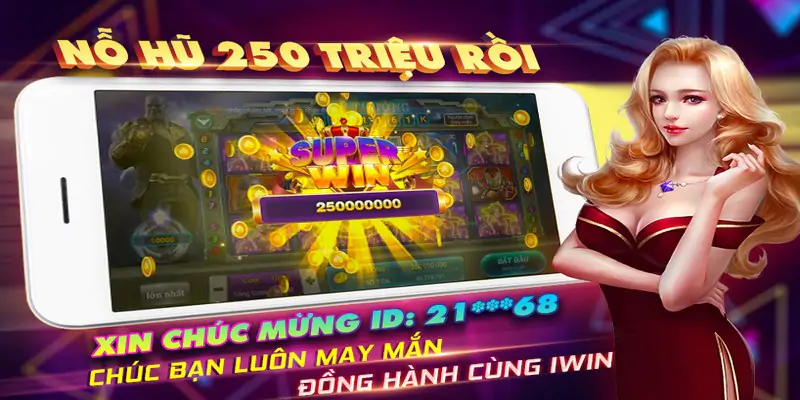 Nỗ Hũ iWin - Game Đổi Thưởng Siêu Hấp Dẫn Trả Thưởng Uy Tín