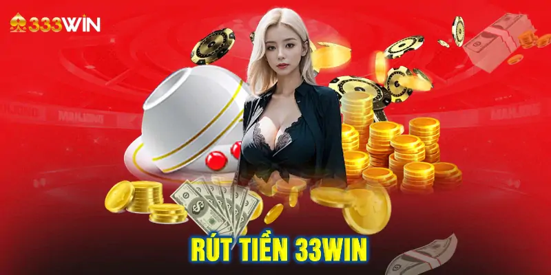 Mẹo rút tiền tại nhà cái 33win với 3 bước cơ bản