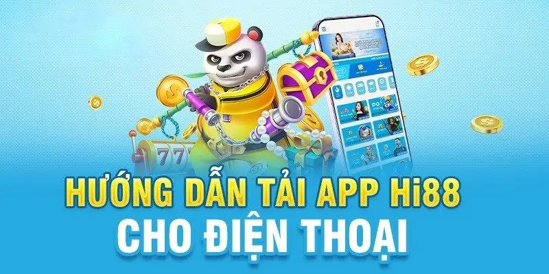 Chi Tiết Các Bước Để Tải App Hi88 Cho Người Chơi Mới