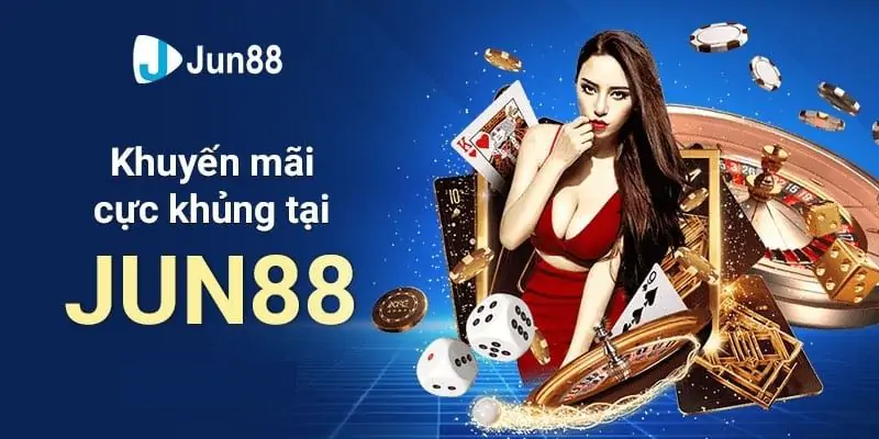 Nạp lần đầu tại JUN88 nhận ưu đãi cực khủng dành cho người mới