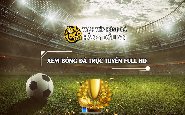 Socolivetv.art - Trang xem trực tiếp bóng đá miễn phí hàng đầu khu vực