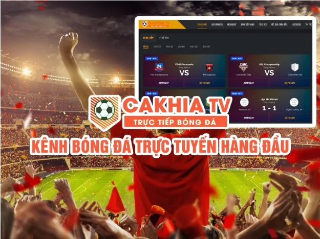 Cakhia.lol - Kênh xem trực tiếp bóng đá chất lượng full HD