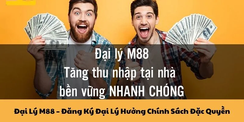 Đăng Ký Đại Lý M88 Và Nhận Nhiều Ưu Đãi Hấp Dẫn