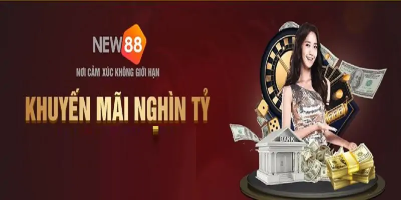 Khuyến Mãi New88 - Điểm Danh Siêu Ưu Đãi Mới Nhất 2024