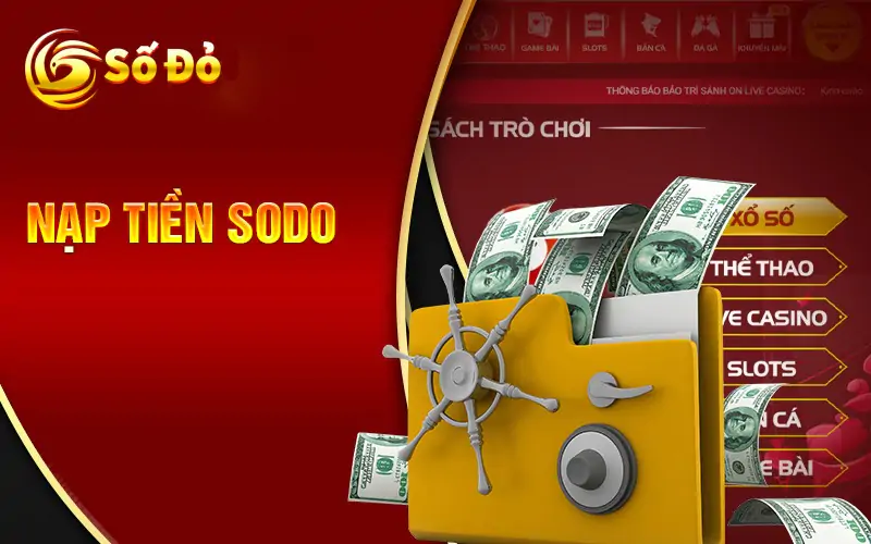 Hướng dẫn nạp tiền Sodo66 nhanh chỉ trong 3 phút thao tác