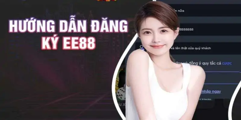 Hướng Dẫn Đăng Ký EE88 Chi Tiết